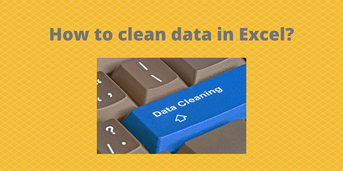 10 Quick Ways To Clean Data In Microsoft Excel Easily