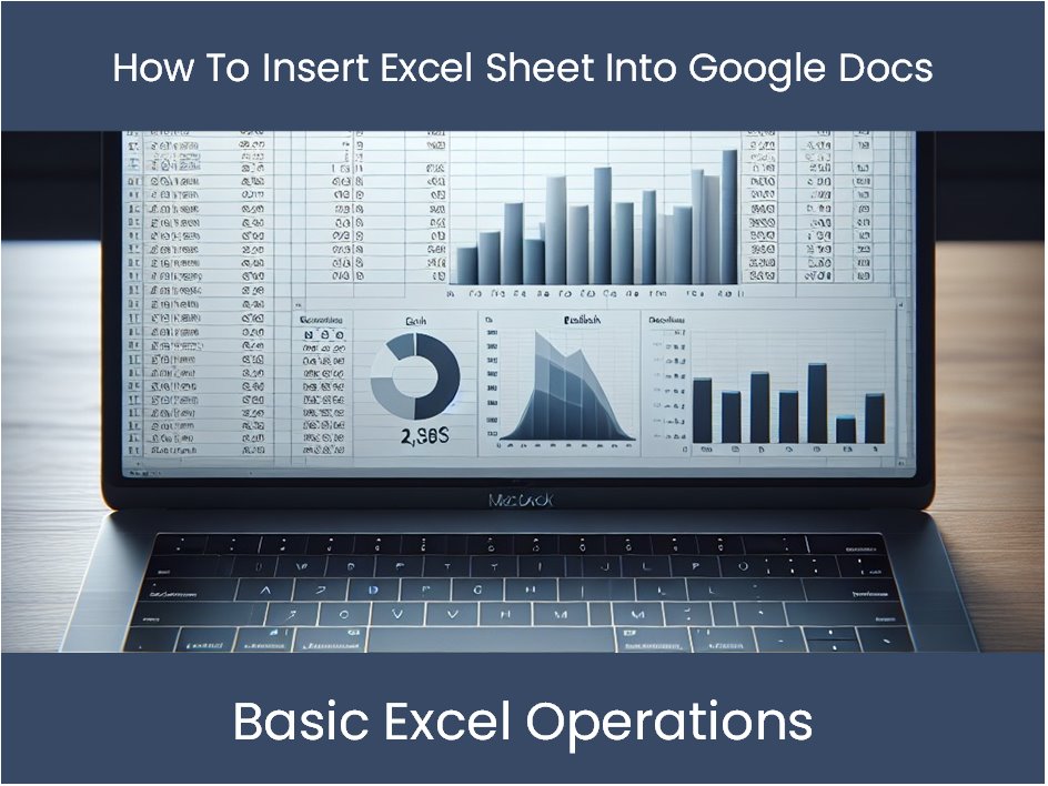 5 Simple Ways to Insert Excel Sheets into Google Docs