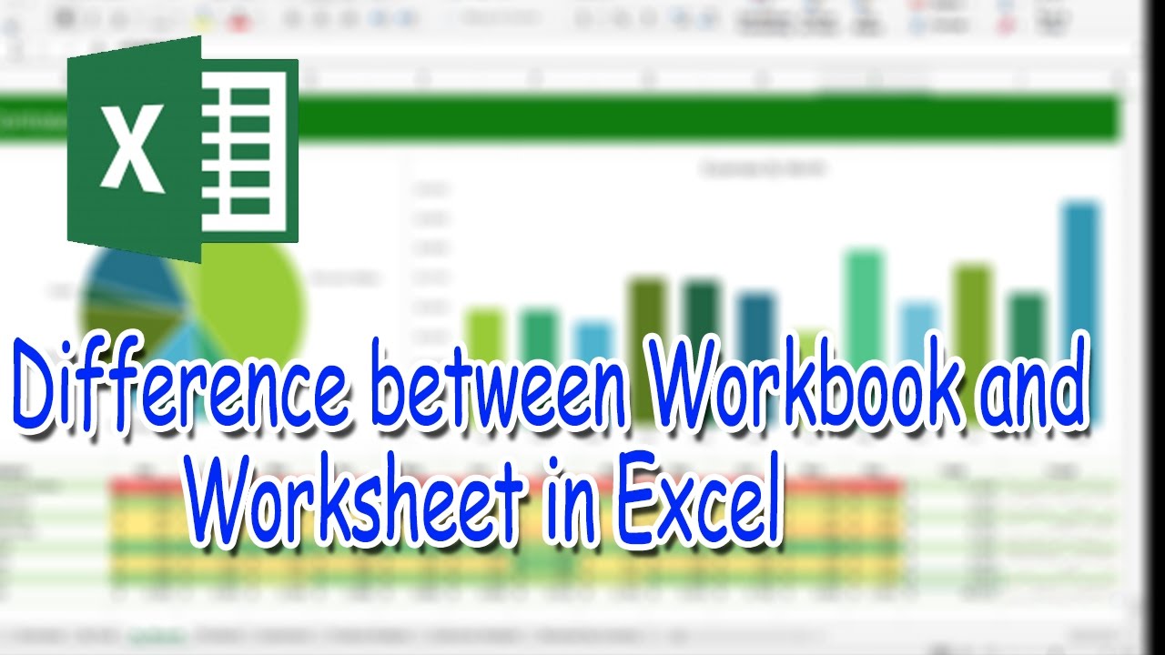 Difference Between Excel Workbook And Worksheet