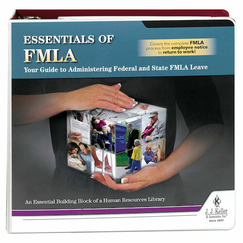 Essentials Of Fmla Your Guide To Administering Federal And State Leave