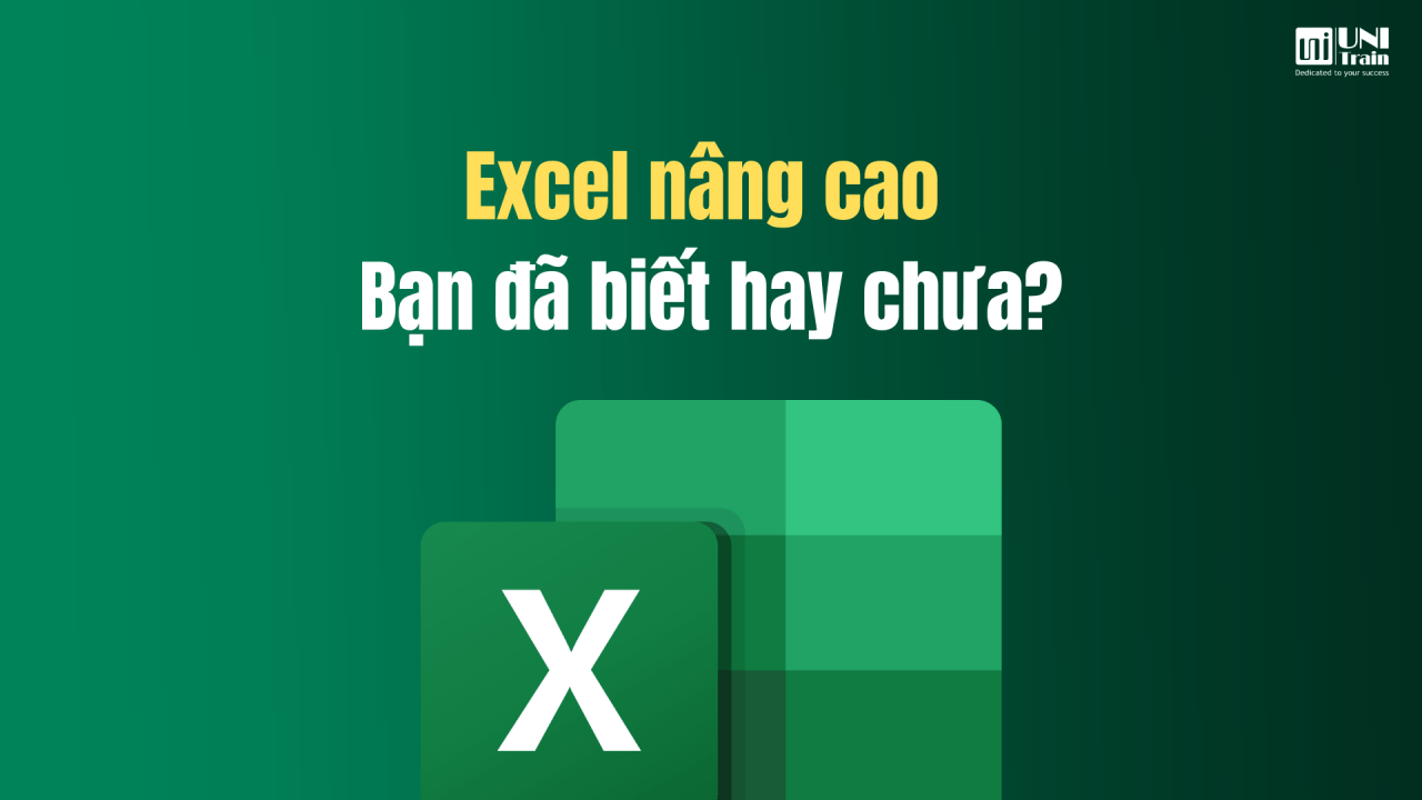 Excel N Ng Cao B N Bi T Hay Ch A Unitrain Edu Vn