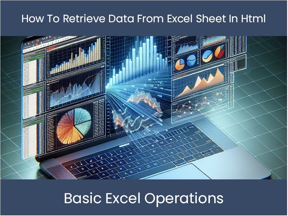 Excel Tutorial How To Retrieve Data From Excel Sheet In Html Excel