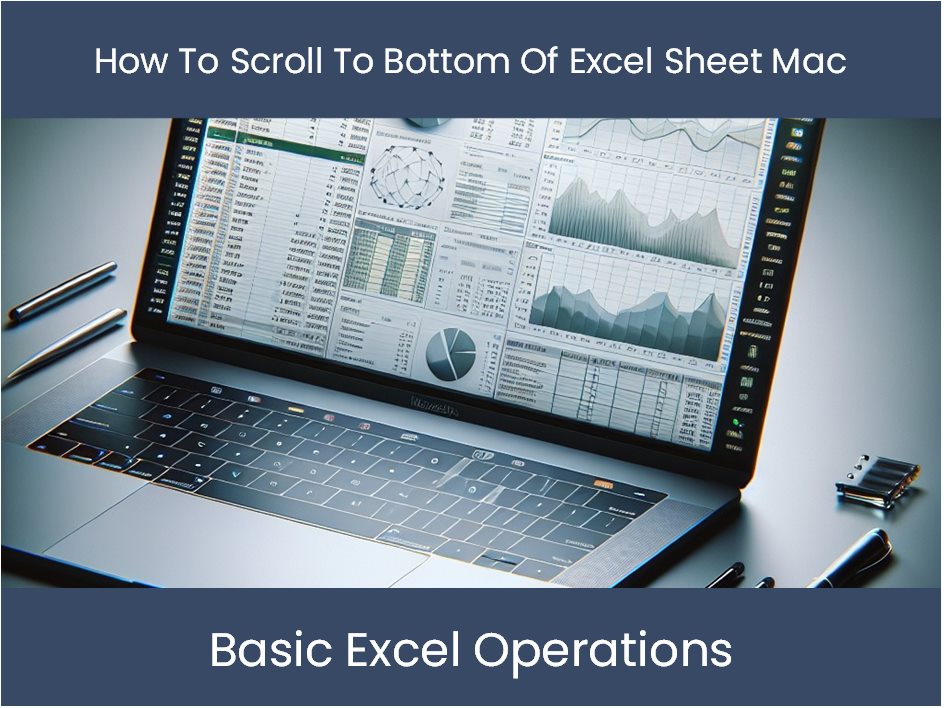 Excel Tutorial How To Scroll To Bottom Of Excel Sheet Mac Excel