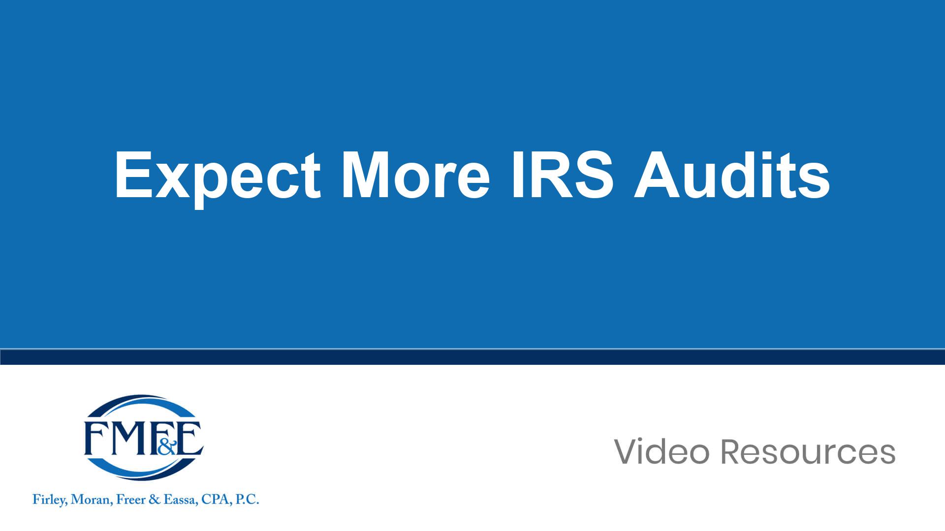 Expect More Irs Audits