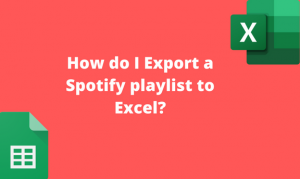 How Do I Export A Spotify Playlist To Excel Basic Excel Tutorial