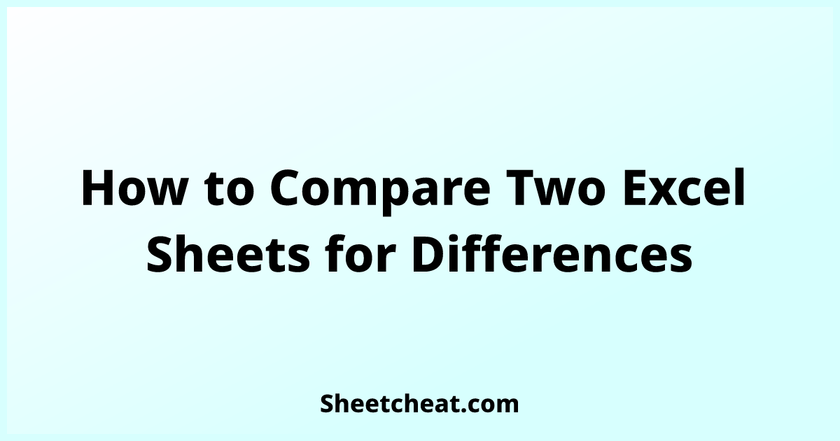 Comparing Two Excel Sheets: A Simple Guide