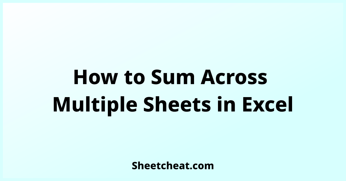 5 Simple Ways to Sum Across Excel Sheets