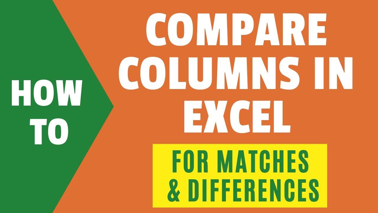 How To Compare Two Columns In Excel For Matches Differences Using