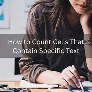 How To Count Cells That Contain Specific Text Excel University