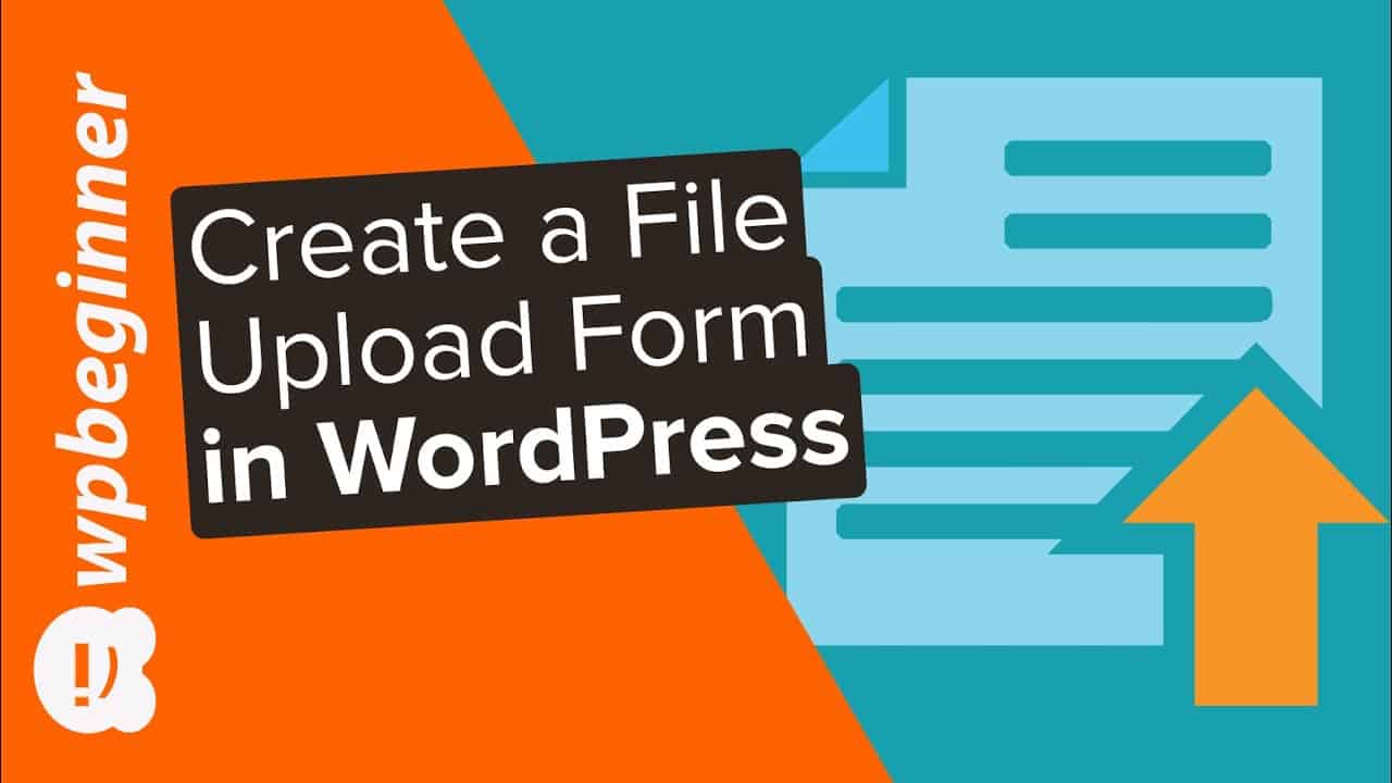 How To Create A File Upload Form In Wordpress Step By Step