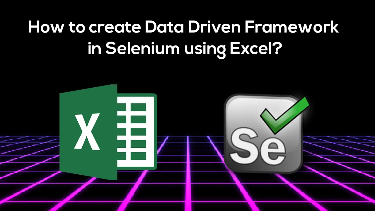 How To Create Data Driven Framework In Selenium Using Excel