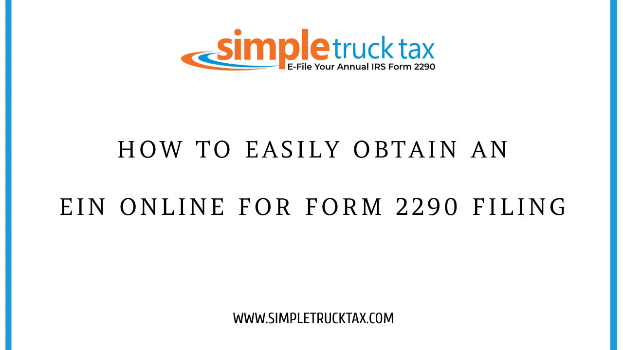 How To Easily Obtain An Ein Online For Form 2290 Filing