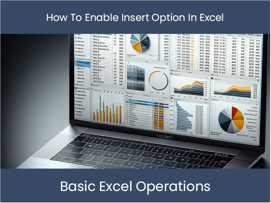 How To Enable Insert Option In Excel