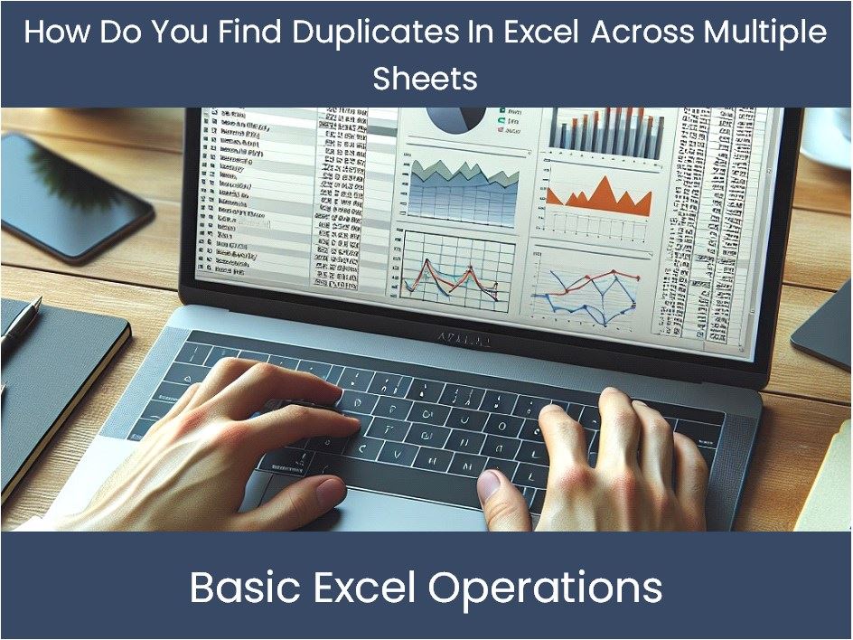 5 Ways to Spot Duplicates Across Excel Sheets