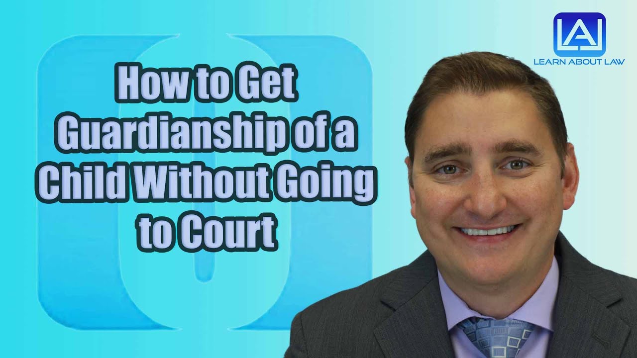 How To Get Guardianship Of A Child Without Going To Court Youtube