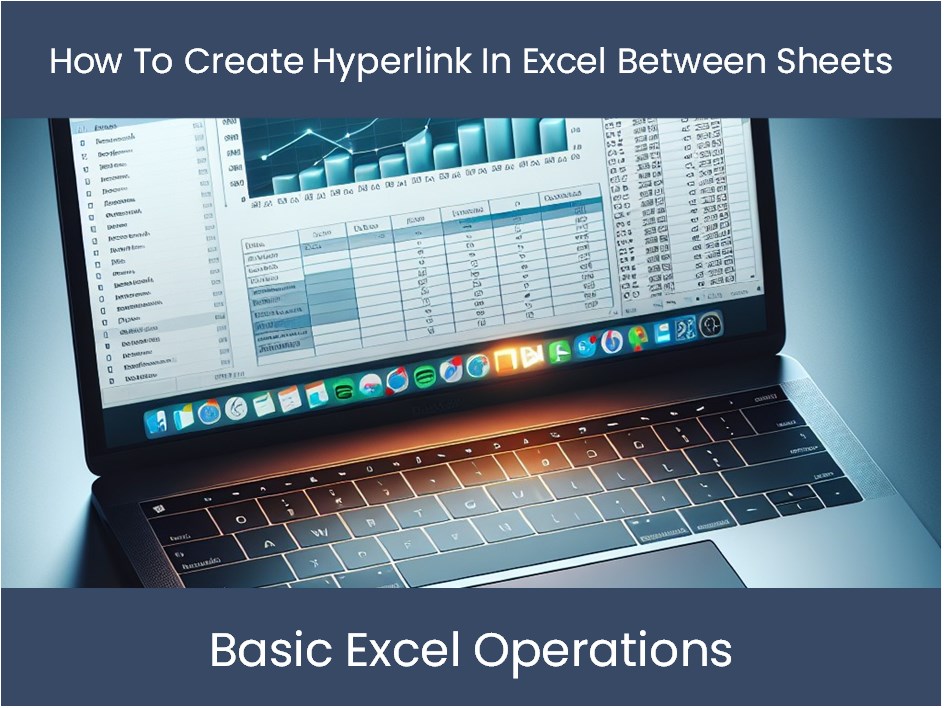 Excel Hyperlinks: Connecting Sheets Made Simple