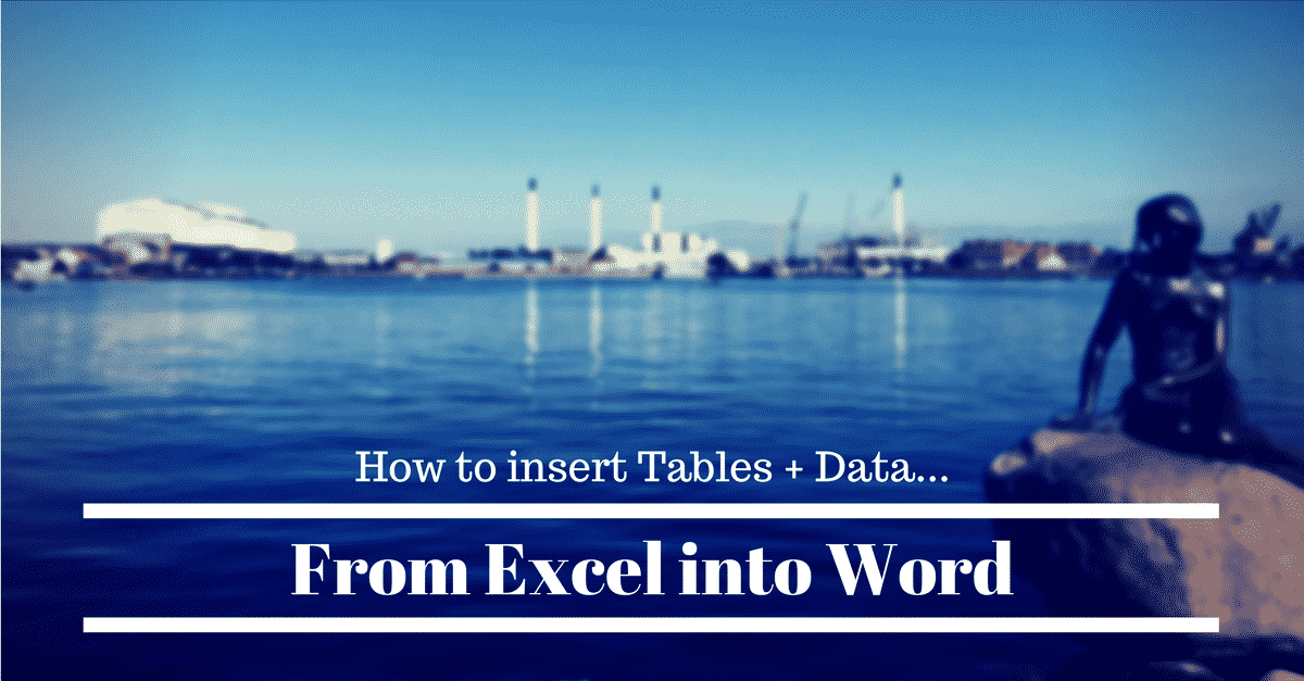 How To Insert Excel Data Into Word Tables Files Spreadsheets