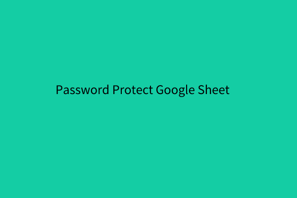 How To Password Protect A Google Sheet