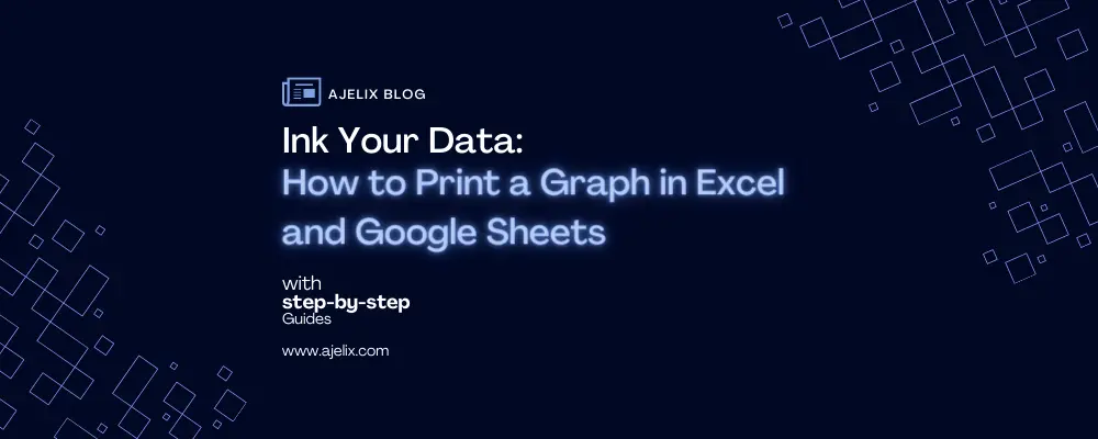 How To Print A Graph In Excel And Google Sheets Ajelix