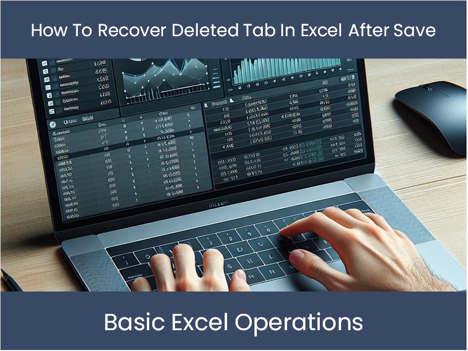 Recover Deleted Excel Sheet Tab After Save: Easy Fix