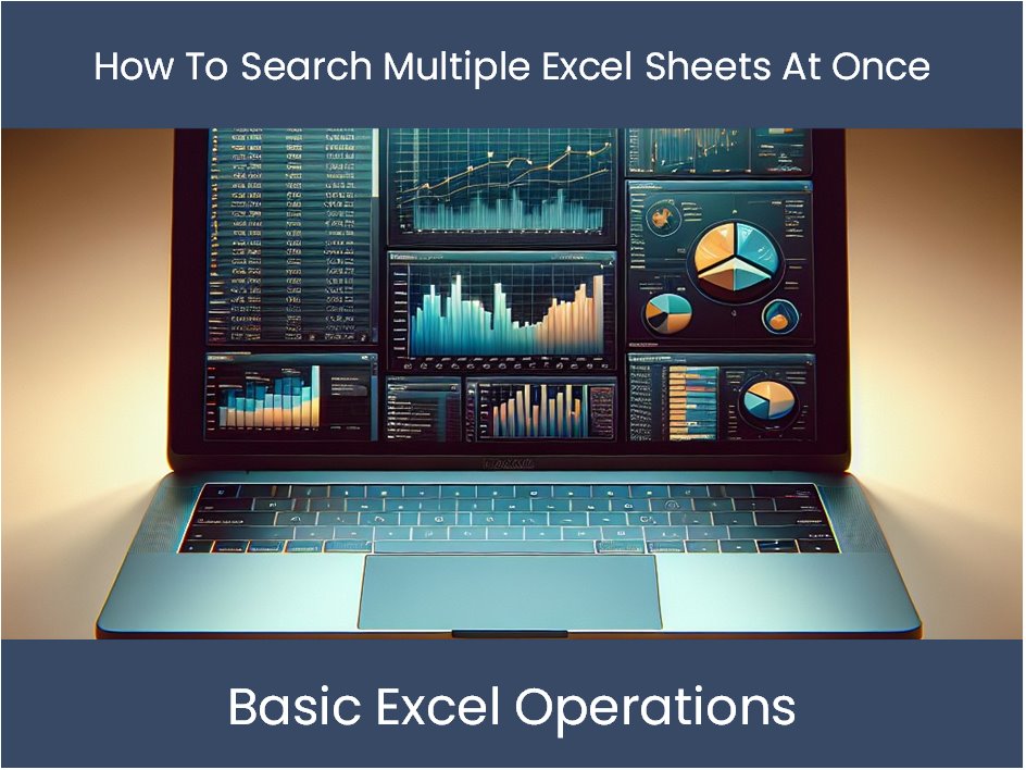 5 Ways to Search Multiple Excel Sheets Simultaneously