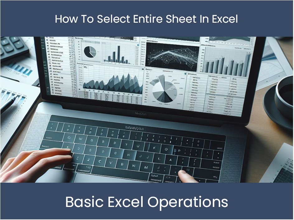 Mastering Excel: Select Entire Sheet with One Click