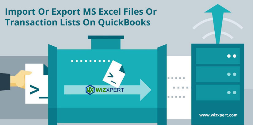 Import Or Export Excel Files Or Transaction Lists In Quickbooks