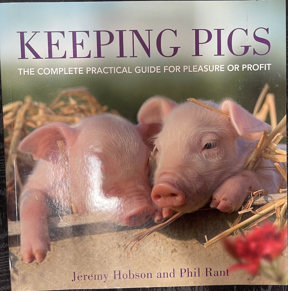 Keeping Pigs The Complete Practical Guide For Pleasure Or Profit By