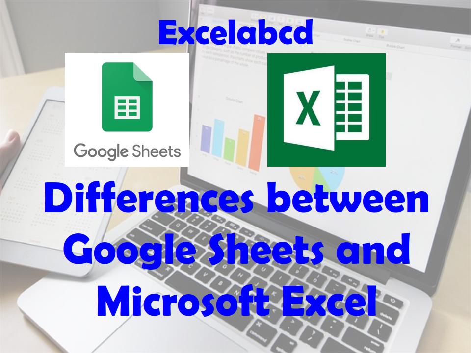 Key Differences Between Microsoft Excel And Google Sheets Google