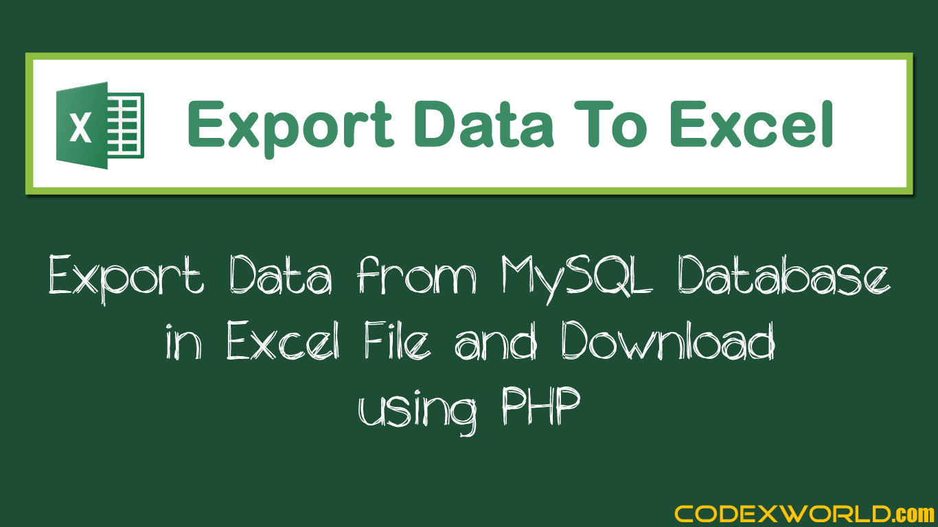 Learn Php Export Excel How To Export Data From Mysql Database To Excel