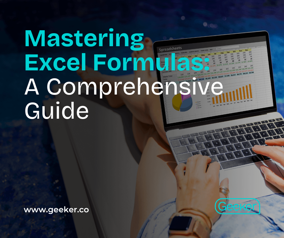 Mastering Excel Formulas A Comprehensive Guide U Geeker On Demand