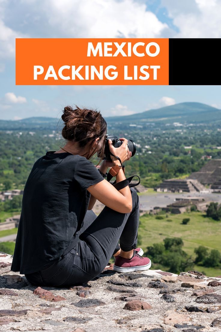 Mexico Packing List Essentials For Your Journey From Taco To Taquilla