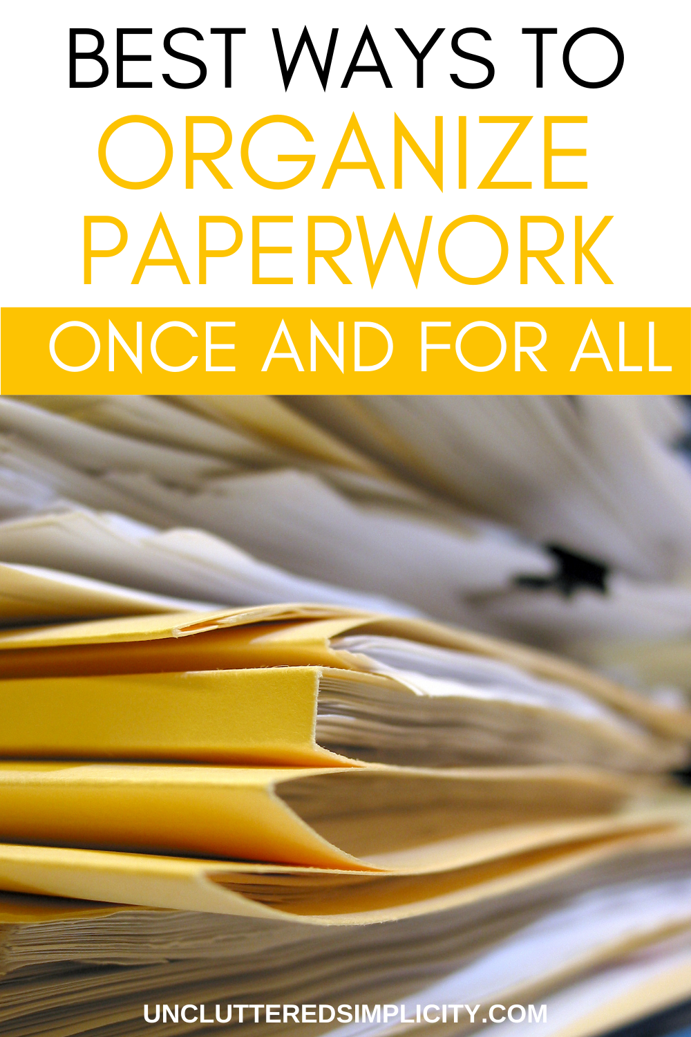 Organizing Paperwork Best Ways To Organize Paper Clutter Organize