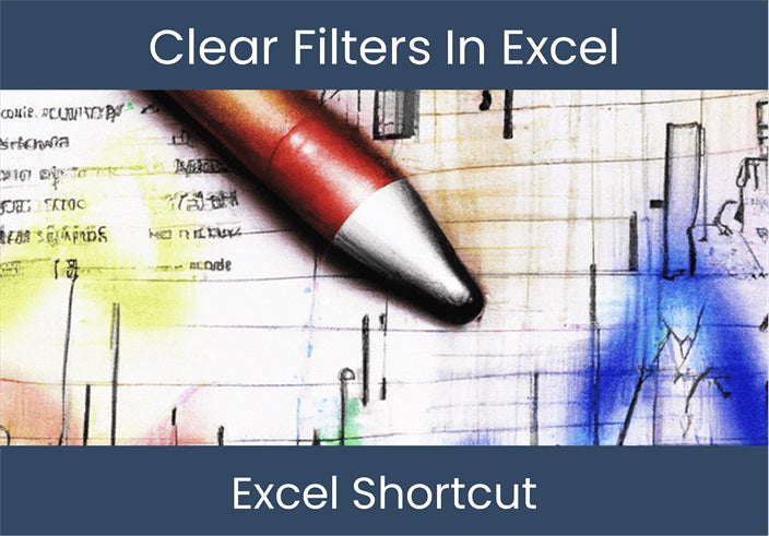 The Best Shortcut To Clear All Filters In Excel