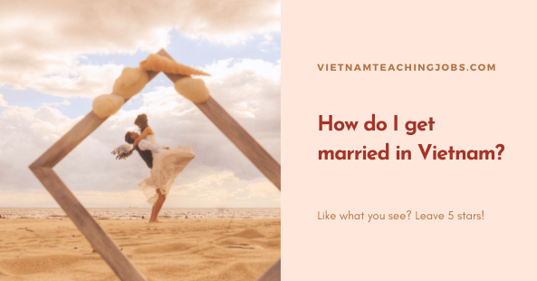 5 Essential Documents for a Wedding in Vietnam